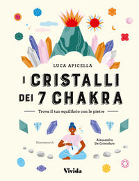 Cristalli dei 7 chakra - trova il tuo equilibrio con le pietre 