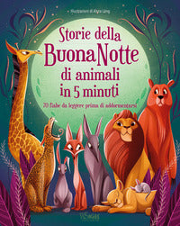 Storie della buonanotte di animali in 5 minuti - 70 fiabe da leggere prima di addormentarsi 
