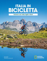 Italia in bicicletta - ciclovie con vista laghi e fiumi 