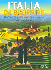 Italia da scoprire - itinerari tra arte natura e cultura 