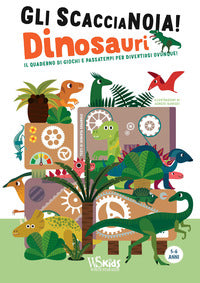 Scaccainoia dinosauri il quaderno di giochi e passatempi per divertirsi 