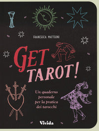 Get tarot ! un quaderno personale per la pratica dei tarocchi 