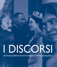 Discorsi che hanno cambiato il nostro tempo dal 1945 ai nostri giorni 