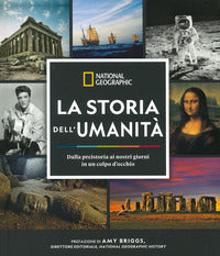 Storia dell'umanita' - dalla preistoria ai nostri giorni in un colpo d'occhio 