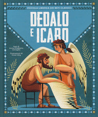 Dedalo e icaro - piccola libreria dei miti classici 