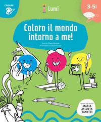 Coloro il mondo intorno a me ! quaderno di attivita' con suggerimenti per gli adulti 