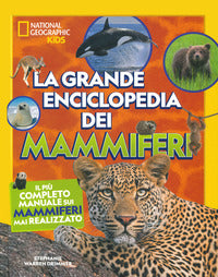 Grande enciclopedia dei?mammiferi - il piu' completo manuale sui?mammiferi?mai realizzato 