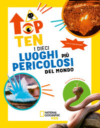 Dieci luoghi piu' pericolosi del mondo - top ten 