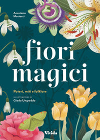 Fiori magici - poteri miti e folklore 