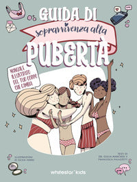Guida di sopravvivenza alla pubertà 