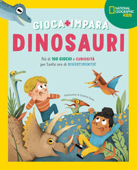 Dinosauri - piu' di 100 giochi e curiosita per tante ore di divertimento 