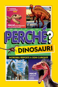 Perche' ? i dinosauri 