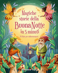 Magiche storie della buonanotte in 5 minuti - 70 fiabe per addormentarsi 