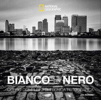 Bianco e nero - corso completo di tecnica fotografica 