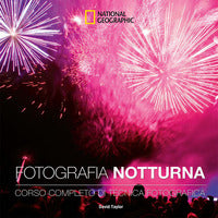 Fotografia notturna - corso completo di tecnica fotografica 