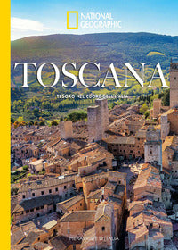 Toscana - tesoro nel cuore dell'italia. meraviglie d'italia 