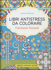Fantasie floreali - libri antistress da colorare 