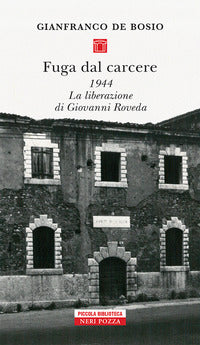 Fuga dal carcere 1944 - la liberazione di giovanni roveda 