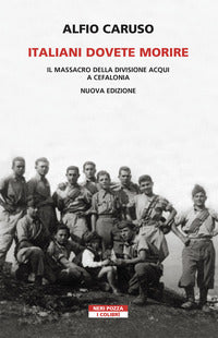 Italiani dovete morire - il massacro della divisione acqui a cefalonia 