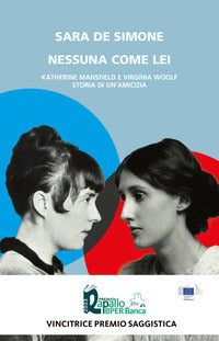 Nessuna come lei - katherine mansfield e virginia woolf storia di un'amicizia 