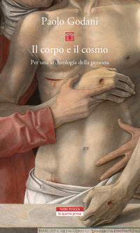 Corpo e il cosmo - per un'archeologia della persona 