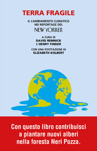 Terra fragile - il cambiamento climatico nei reportage del new yorker 