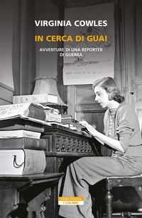 In cerca di guai - avventure di una reporter di guerra 
