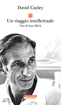 Viaggio intellettuale - vita di ivan illich 
