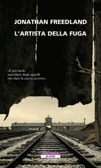 Artista della fuga - l'uomo che fuggi' da aschwitz per avvertire il mondo 