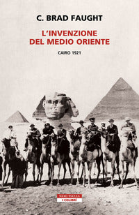 Invenzione del medio oriente cairo 1921 