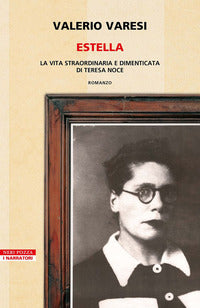 Estella - la vita straordinaria e dimenticata di teresa noce 