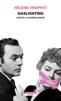 Gaslighting - contro la manipolazione 