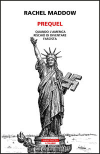 Prequel - quando l'america rischio' di diventare fascista 