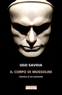Corpo di mussolini - odissea di un cadavere 