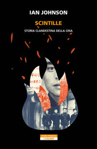 Scintille - storia clandestina della cina 