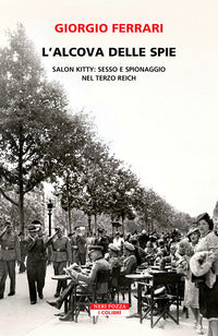 Alcova delle spie - salon kitty sesso e spionaggio nel reich 
