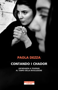 Contando i chador - un'infanzia a teheran al tempo della rivoluzione 