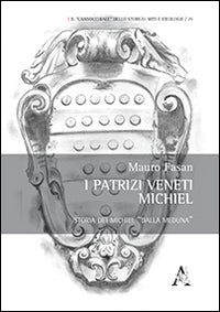 Patrizi veneti michiel - storia dei michiel dalla meduna 