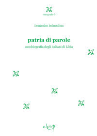 Patria di parole - autobiografia degli italiani di libia 