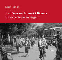 Cina negli anni ottanta - un racconto per immagini 