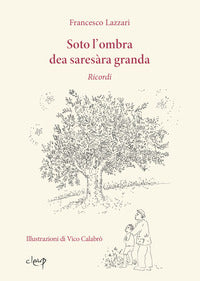 Soto l'ombra dea saresa'ra granda - ricordi 