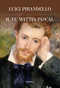 Fu mattia pascal. ediz. integrale (il) 