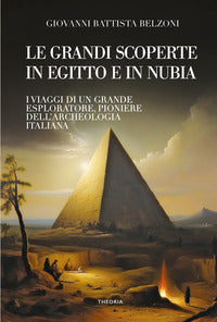 Grandi scoperte in egitto e in nubia 