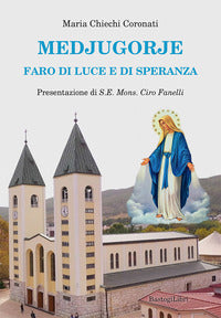 Medjugorje - faro di luce e di speranza 