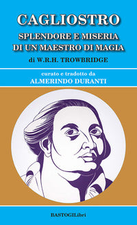 Cagliostro - splendore e miseria di un maestro di magia 