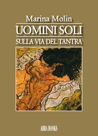 Uomini soli - sulla via del tantra 