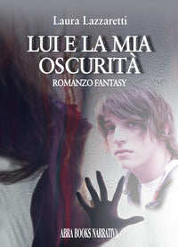 Lui e la mia oscurita' 