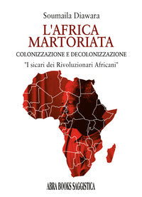 Africa martoriata - colonizzazione e decolonizzazione 