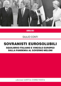Sovranisti eurosolubili - squilibrio italiano e vincolo europeo dalla pandemia al governo meloni 