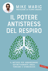 Potere antistress del respiro - il metodo per abbandonare definitivamente ansia tensioni 